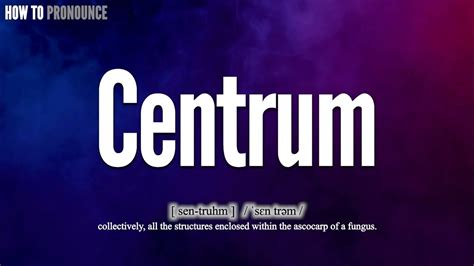 centrum pronunciation|what does centrum mean.